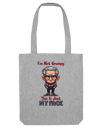 I'm Not Grumpy This Is Just My Face | Grandpa | Bunicul Tafnos Heather Grey