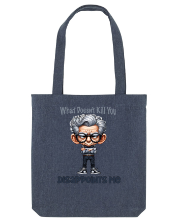 What Doesn't Kill You Disappoints Me | Grandpa | Bunicul Tafnos Midnight Blue