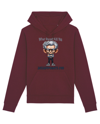 What Doesn't Kill You Disappoints Me | Grandpa | Bunicul Tafnos Burgundy