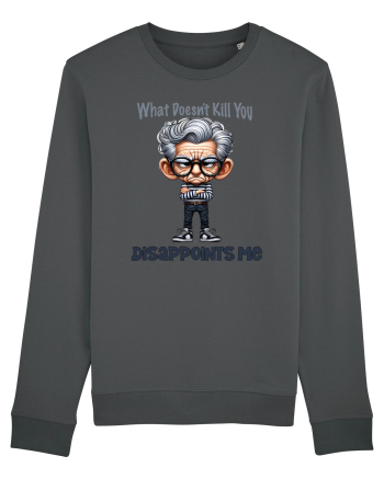 What Doesn't Kill You Disappoints Me | Grandpa | Bunicul Tafnos Anthracite