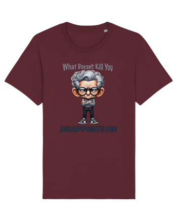 What Doesn't Kill You Disappoints Me | Grandpa | Bunicul Tafnos Burgundy