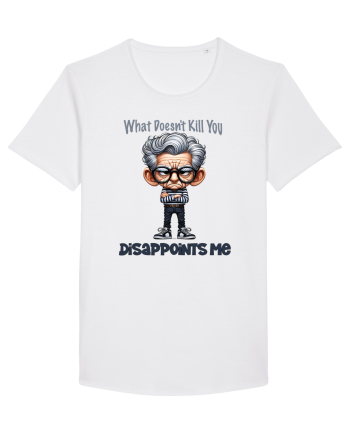 What Doesn't Kill You Disappoints Me | Grandpa | Bunicul Tafnos White