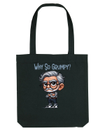 Why So Grumpy | Grandpa | Bunicul Tafnos Sacoșă textilă