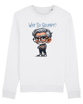Why So Grumpy | Grandpa | Bunicul Tafnos White