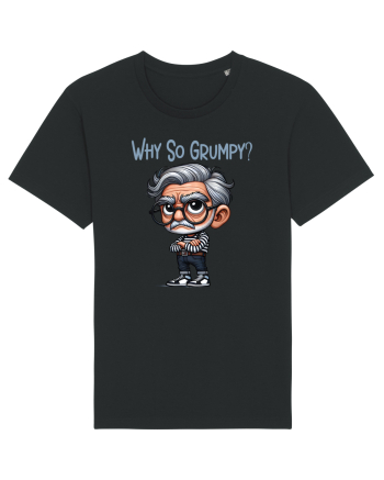 Why So Grumpy | Grandpa | Bunicul Tafnos Black