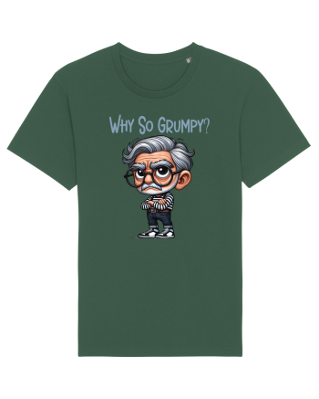 Why So Grumpy | Grandpa | Bunicul Tafnos Bottle Green