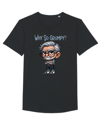 Why So Grumpy | Grandpa | Bunicul Tafnos Black