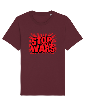STOP ALL WARS - OPRITI TOATE RAZBOAIELE Burgundy