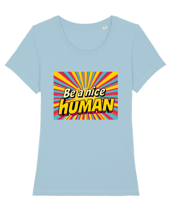 BE A NICE HUMAN - FII UN OM BUN Sky Blue