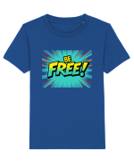 BE FREE - FII LIBER! 2 Tricou mânecă scurtă  Copii Mini Creator