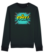 BE FREE - FII LIBER! 2 Bluză mânecă lungă Unisex Rise