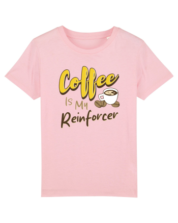 Coffee is my Reinforcer Cotton Pink