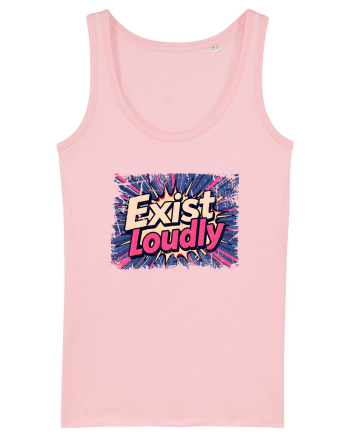 EXIST LOUDLY! Trăiește cu voce tare / fara sa te ascunzi! Cotton Pink
