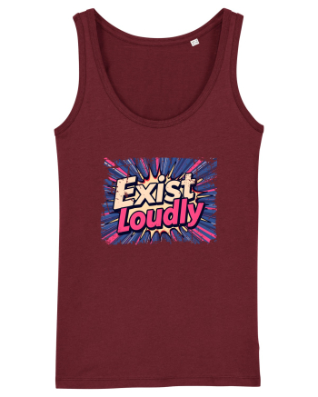 EXIST LOUDLY! Trăiește cu voce tare / fara sa te ascunzi! Burgundy
