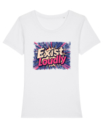 EXIST LOUDLY! Trăiește cu voce tare / fara sa te ascunzi! Tricou mânecă scurtă guler larg fitted Damă Expresser