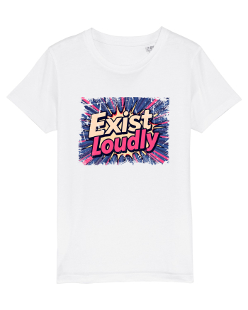 EXIST LOUDLY! Trăiește cu voce tare / fara sa te ascunzi! White