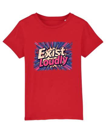EXIST LOUDLY! Trăiește cu voce tare / fara sa te ascunzi! Red