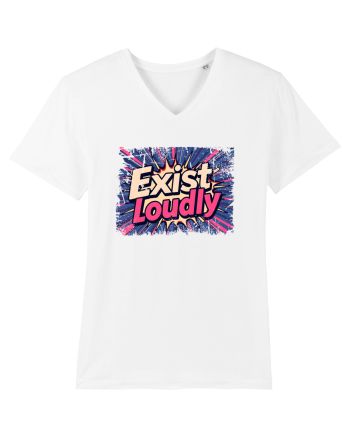 EXIST LOUDLY! Trăiește cu voce tare / fara sa te ascunzi! White