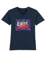 EXIST LOUDLY! Trăiește cu voce tare / fara sa te ascunzi! Tricou mânecă scurtă guler V Bărbat Presenter
