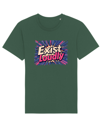 EXIST LOUDLY! Trăiește cu voce tare / fara sa te ascunzi! Bottle Green