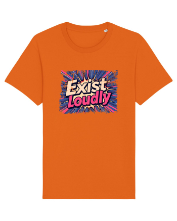 EXIST LOUDLY! Trăiește cu voce tare / fara sa te ascunzi! Bright Orange