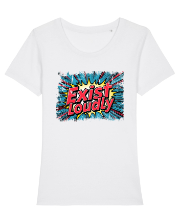 EXIST LOUDLY! 2 Trăiește cu voce tare / fara sa te ascunzi! White