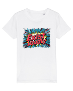 EXIST LOUDLY! 2 Trăiește cu voce tare / fara sa te ascunzi! Tricou mânecă scurtă  Copii Mini Creator
