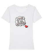  LOVE IS ALL AROUND Iubirea e peste tot Tricou mânecă scurtă guler larg fitted Damă Expresser