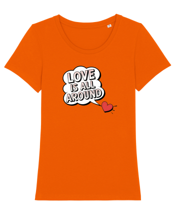  LOVE IS ALL AROUND Iubirea e peste tot Bright Orange