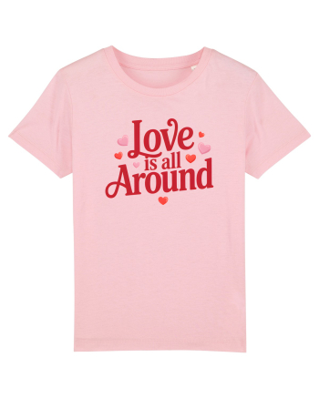 LOVE IS ALL AROUND 2  Iubirea e peste tot Cotton Pink