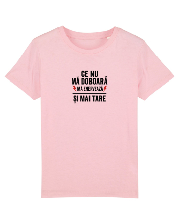 CE NU MA DOBOARA....MA ENERVEAZA SI MAI TARE Cotton Pink
