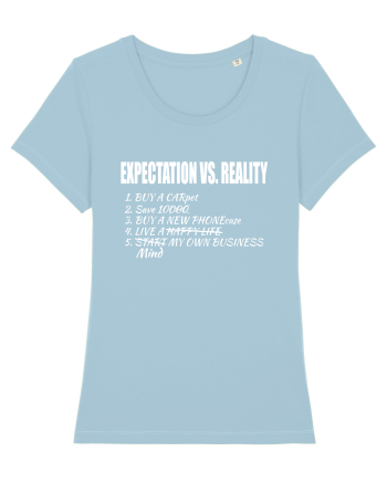 Expectation vs Reality – Funny Relatable Life Goals Sky Blue