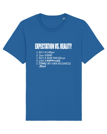 Expectation vs Reality – Funny Relatable Life Goals Royal Blue