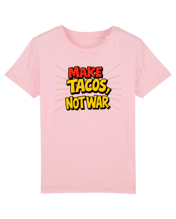 MAKE TACOS, NOT WAR Cotton Pink