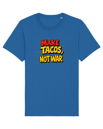 MAKE TACOS, NOT WAR Royal Blue