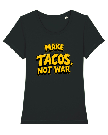 MAKE TACOS, NOT WAR 2 Black