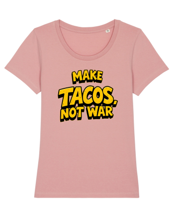 MAKE TACOS, NOT WAR 2 Canyon Pink