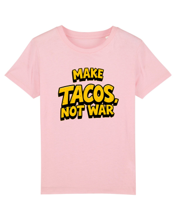 MAKE TACOS, NOT WAR 2 Cotton Pink