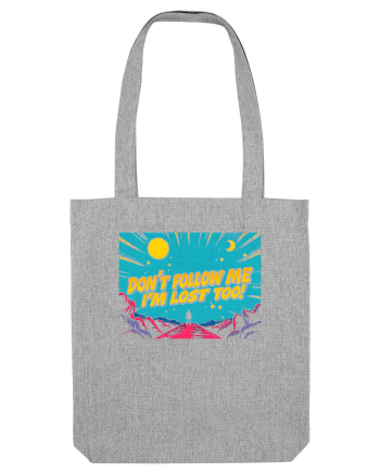 DON`T FOLLOW ME, I`M LOST TOO - NU MA URMA, SI EU M-AM RATACIT Heather Grey