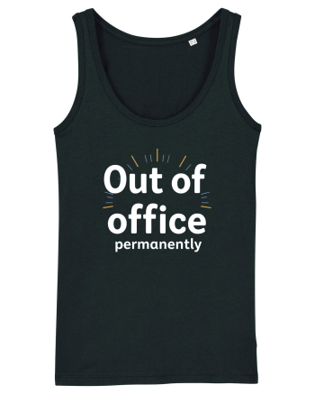 OUT OF OFFICE Permanently  Black