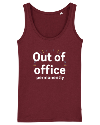 OUT OF OFFICE Permanently  Burgundy