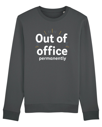 OUT OF OFFICE Permanently  Anthracite