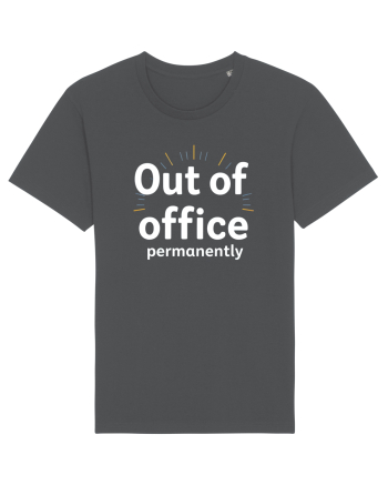 OUT OF OFFICE Permanently  Anthracite
