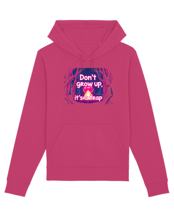 DON`T GROW UP, IT`S A TRAP  - magic fire Raspberry