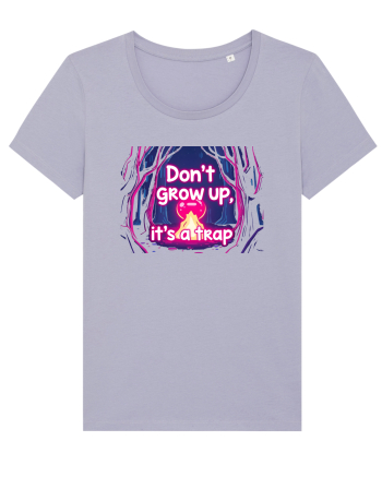 DON`T GROW UP, IT`S A TRAP  - magic fire Lavender