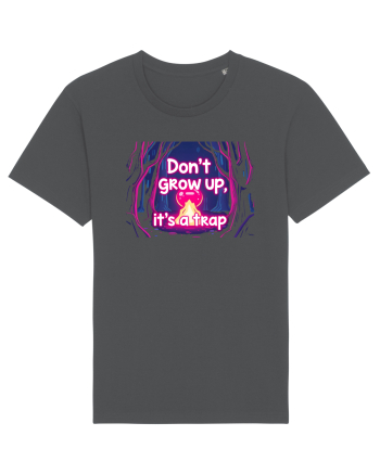 DON`T GROW UP, IT`S A TRAP  - magic fire Anthracite