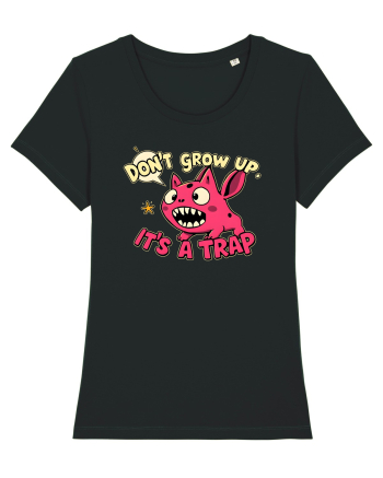 DON`T GROW UP, IT`S A TRAP  - doodle Black