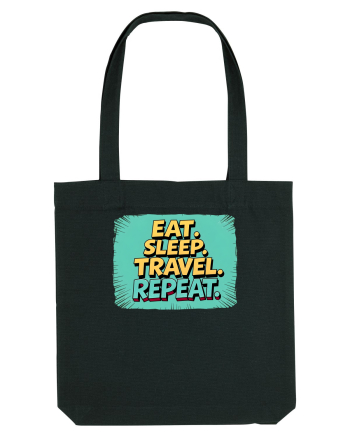 EAT SLEEP TRAVEL REPEAT - Mananca. Dormi. CALATORESTE. Repeta 2 Black