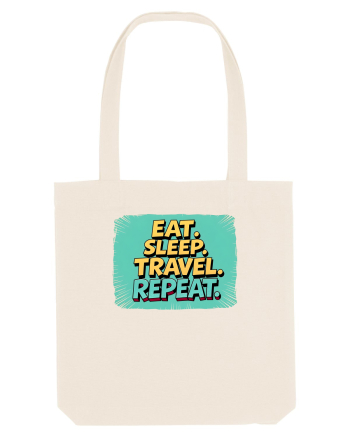 EAT SLEEP TRAVEL REPEAT - Mananca. Dormi. CALATORESTE. Repeta 2 Natural
