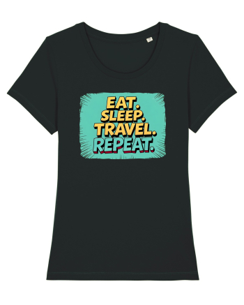 EAT SLEEP TRAVEL REPEAT - Mananca. Dormi. CALATORESTE. Repeta 2 Black